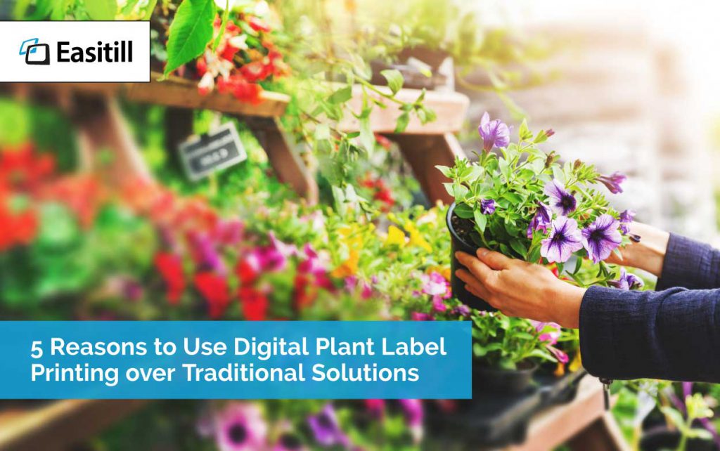 5 Reasons to Use Digital Plant Label Printing over Traditional Solutions
