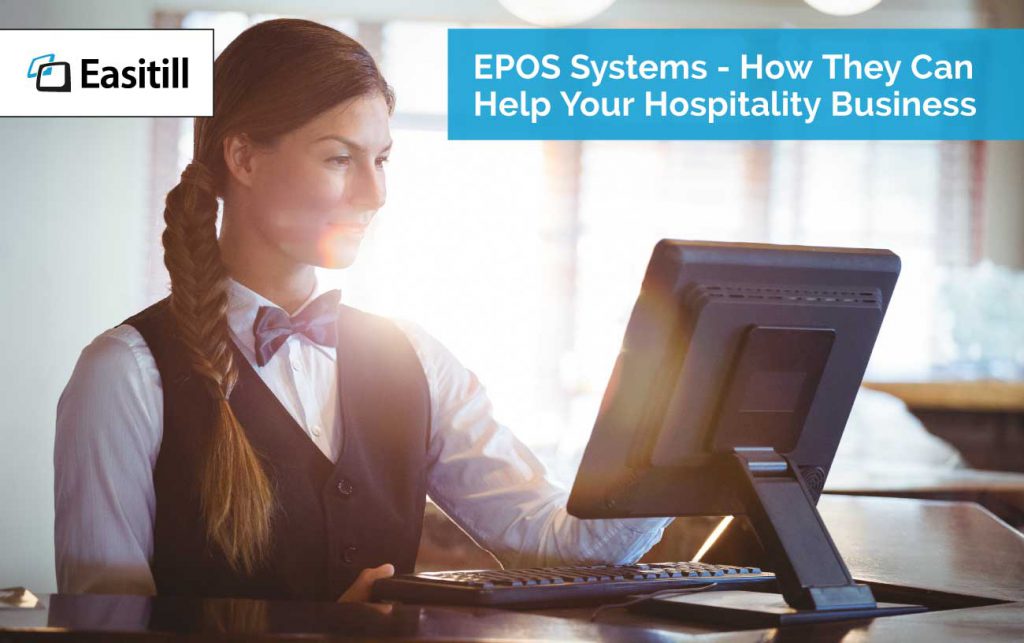 EPOS Systems - How They Can Help Your Hospitality Business