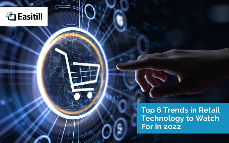 Top-6-Trends-in-Retail-Technology-to-Watch-For-in-2022