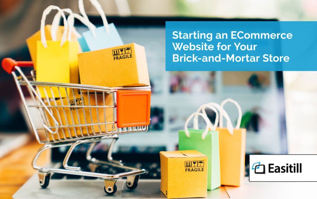 Starting an ECommerce Website for Your Brick-and-Mortar Store