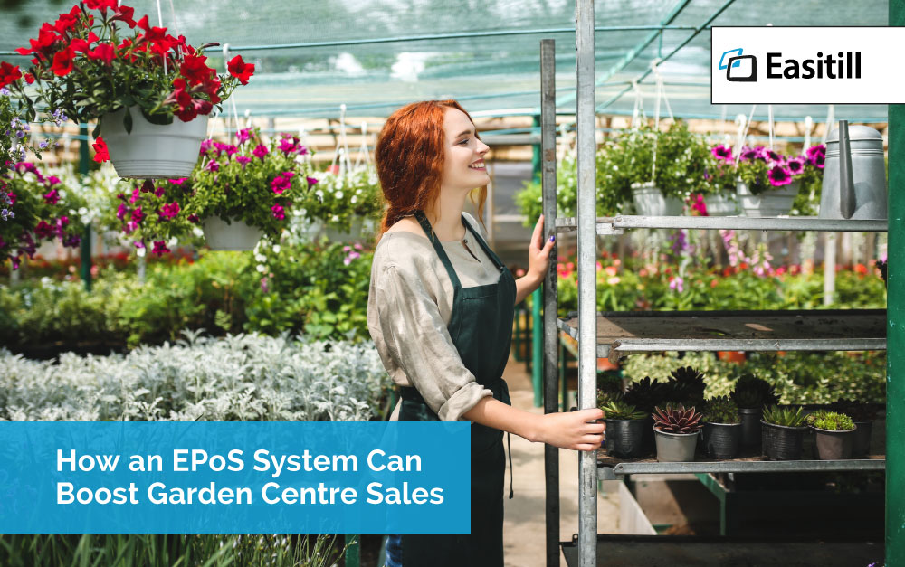 EPoS System Can Boost Garden Centre Sales - Easitill